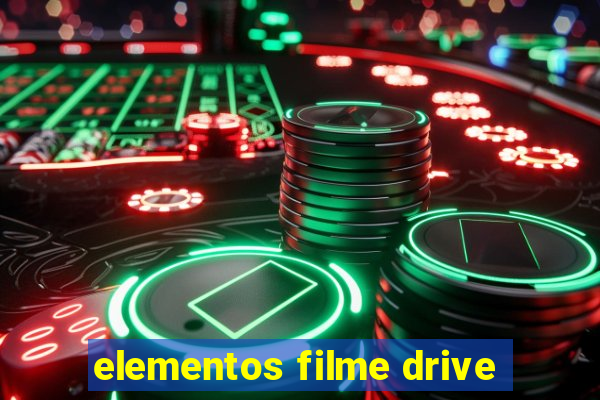 elementos filme drive